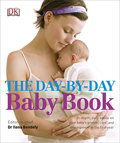 Stock image for The Day-by-Day Baby Book: In-depth, Daily Advice on Your Baby's Growth, Care, and Development in the First Year for sale by WorldofBooks