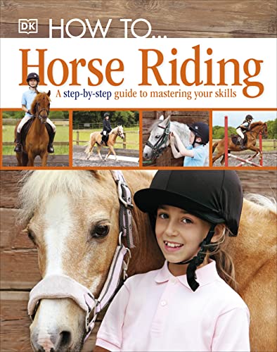 Beispielbild fr How To.Horse Riding: A Step-by-Step Guide to Mastering Your Skills zum Verkauf von AwesomeBooks
