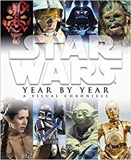 Imagen de archivo de Star Wars Year by Year: A Visual Chronicle a la venta por AwesomeBooks