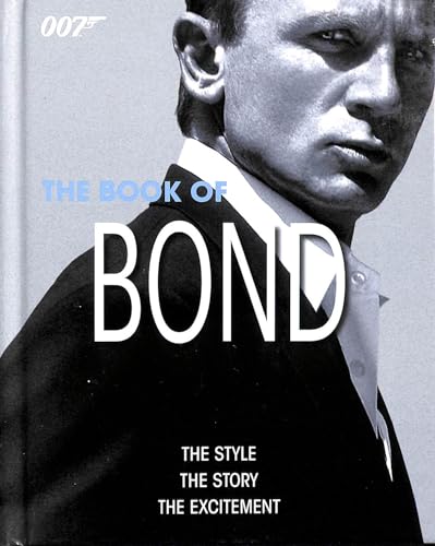 Beispielbild fr The Book of Bond The Style The Story The excitement zum Verkauf von WorldofBooks