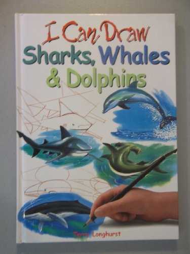 9781405400459: I Can Draw Sharks Whales & Dolphins