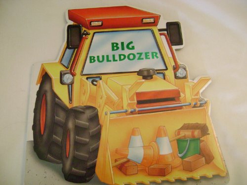 Imagen de archivo de Big Bulldozer (Board Book) a la venta por Hawking Books