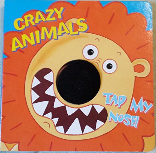 Stock image for Crazy Animals. Tap My Nose! for sale by J J Basset Books, bassettbooks, bookfarm.co.uk