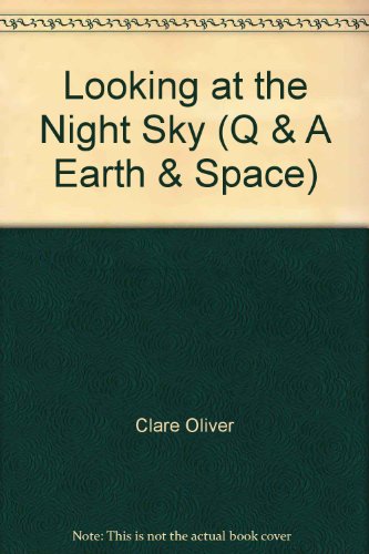 Stock image for Looking at the Night Sky (Q and A Earth and Space) for sale by Reuseabook