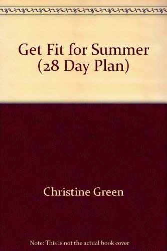 Get Fit for Summer (28 Day Plan S.) (9781405403801) by Christine Green