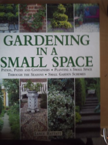 Gardening in a Small Space (9781405404341) by Lance Hattatt