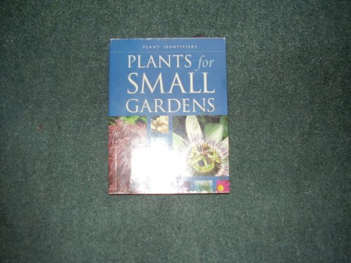 Stock image for Plants for Small Gardens (Mini Plant Identifiers S.) for sale by WorldofBooks