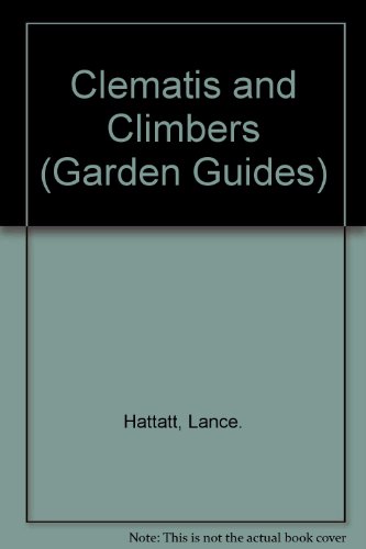 Beispielbild fr Clematis and Climbers (Garden Guides) zum Verkauf von AwesomeBooks