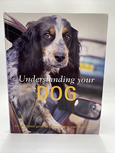 Imagen de archivo de Understanding Your Dog (Understanding Your Animal) a la venta por Library House Internet Sales