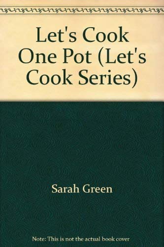 Let's Cook One Pot (Let's Cook Series) (Paperback) (9781405408288) by Sarah Green