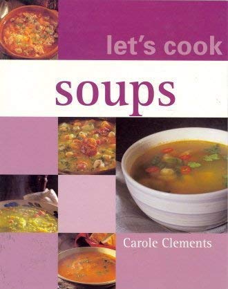 Imagen de archivo de Let's Cook Soups a la venta por AwesomeBooks