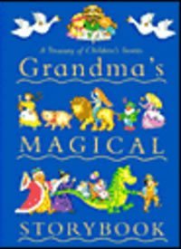 Beispielbild fr Grandma's Magical Storybook: A Treasury of Children's Stories zum Verkauf von SecondSale