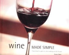 Beispielbild fr Wine Made Simple: A Practical Insight into the Exciting World of Wine zum Verkauf von Wonder Book