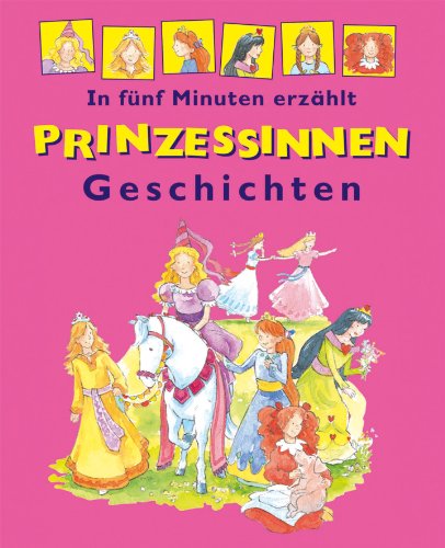 Imagen de archivo de Prinzessinnen-Geschichten. In fnf Minuten erzhlt a la venta por medimops