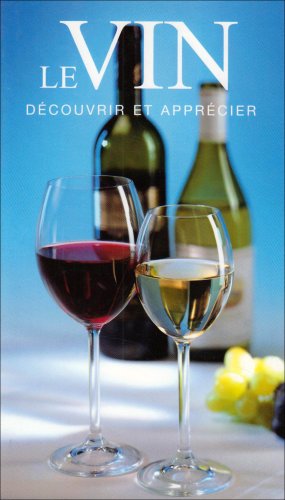 Stock image for Le vin : Dcouvrir et apprcier for sale by Ammareal