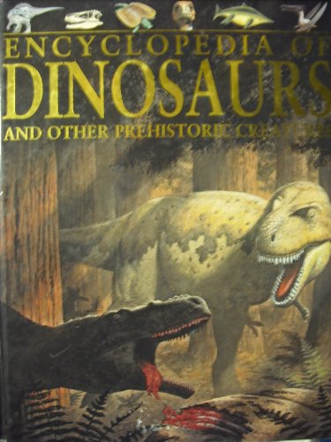 Imagen de archivo de Encyclopedia of Dinosaurs and other Historic Creatures a la venta por HPB-Ruby