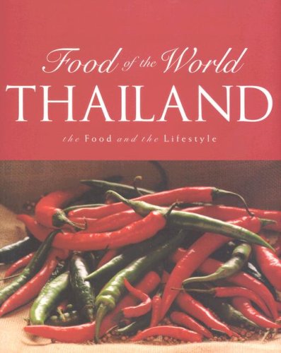 Beispielbild fr Thailand: The Food and the Lifestyle (Food of the World) zum Verkauf von Better World Books