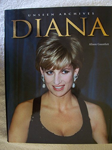 9781405414029: Diana (Unseen Archives) by Alison Gauntlett (2005) Hardcover