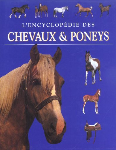 Beispielbild fr L'Encyclopdie des Chevaux et Poneys zum Verkauf von Better World Books