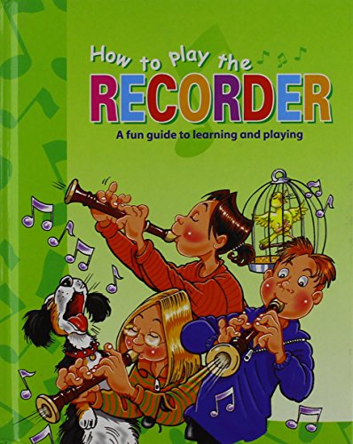 Stock image for How to Play the Recorder - A Fun Guide to Learning and Playing for sale by Goldstone Books