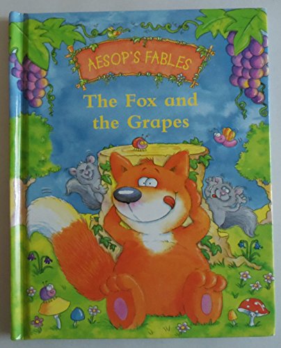 Beispielbild fr Aesop's Fables the Fox and the Grapes zum Verkauf von Once Upon A Time Books