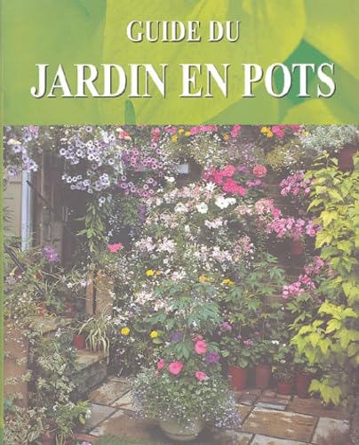 Beispielbild fr Guide du jardin en pots zum Verkauf von Ammareal