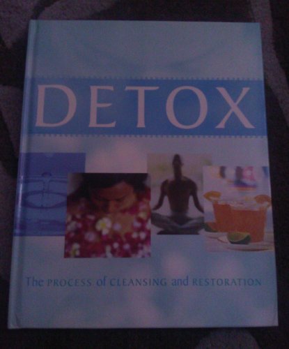 Beispielbild fr Detox The Process of Cleansing and Restoration zum Verkauf von Samuel H. Rokusek, Bookseller