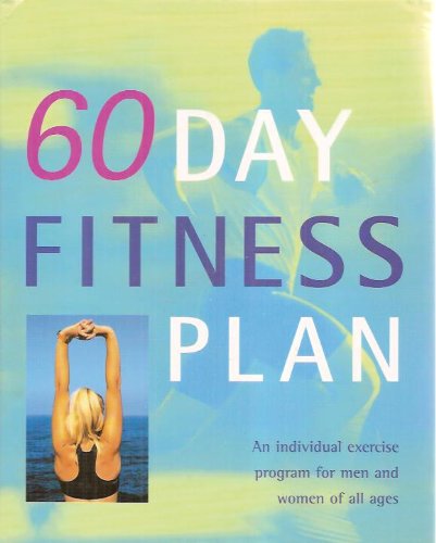 Beispielbild fr 60 Day Fitness Plan: An Individual Exercise Program for Men and Women of all Ages zum Verkauf von Wonder Book