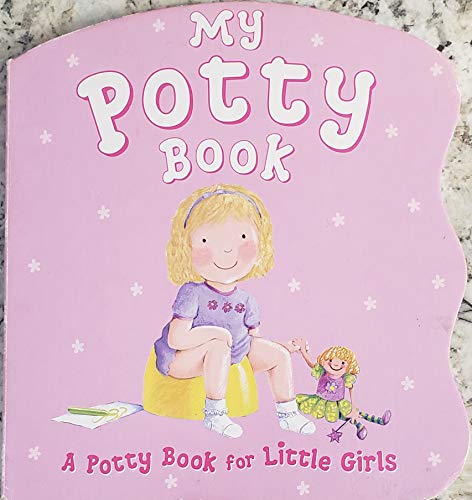 Stock image for My Potty Book: A Potty Book for Little Girls for sale by BookShop4U