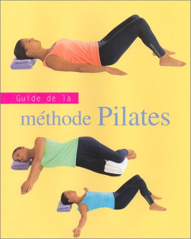 Stock image for Guide de la mthode Pilates for sale by Better World Books