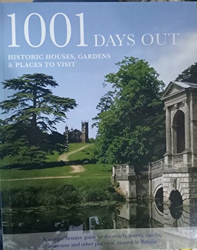 Imagen de archivo de 1001 Days Out: Houses, Gardens and Places to Visit a la venta por AwesomeBooks