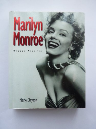 Unseen Archives: Marilyn Monroe (9781405429481) by Clayton, Marie