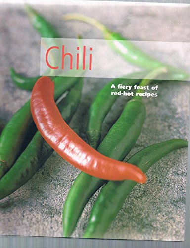 Beispielbild fr Chili a Fiery Feast of Red-hot Recipes zum Verkauf von Wonder Book