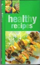 Stock image for Healthy Recipes: Delicious, Healthy Recipes From Around Teh World for sale by Better World Books: West