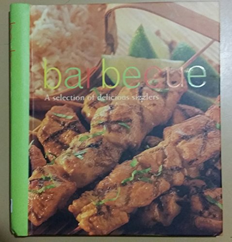 Beispielbild fr Barbecue: A Selection of Delicious Sizzlers zum Verkauf von Wonder Book