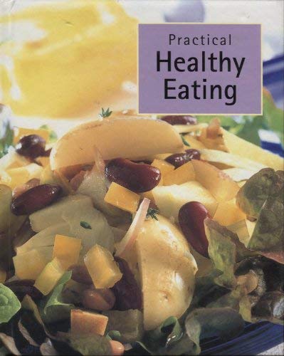 Beispielbild fr Practical Healthy Eating zum Verkauf von Wonder Book