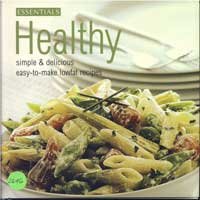 Stock image for Essentials Healthy Simple & Delicious Easy-to-make Lowfat Recipes for sale by Once Upon A Time Books