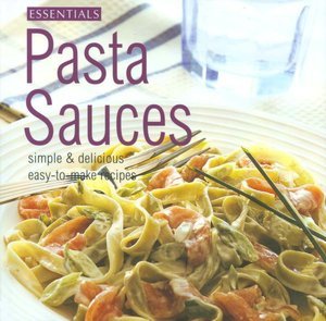 Imagen de archivo de Essentails Pasta Sauces a la venta por Better World Books