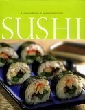 Imagen de archivo de Sushi: A Classic Collection of Japansese-style Recipes a la venta por BookHolders