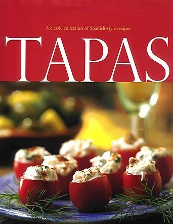 Stock image for Tapas: Classic Collection of Spanish-style Recipes by Michael Whitehead (1999) Hardcover for sale by SecondSale