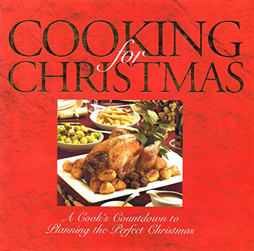 Imagen de archivo de Cooking for Christmas : A Cook's Countdown to Planning the Perfect Christmas a la venta por J J Basset Books, bassettbooks, bookfarm.co.uk