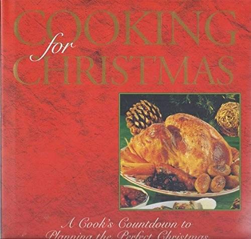 Imagen de archivo de Cooking for Christmas : A Cook's Countdown to Planning the Perfect Christmas a la venta por Better World Books