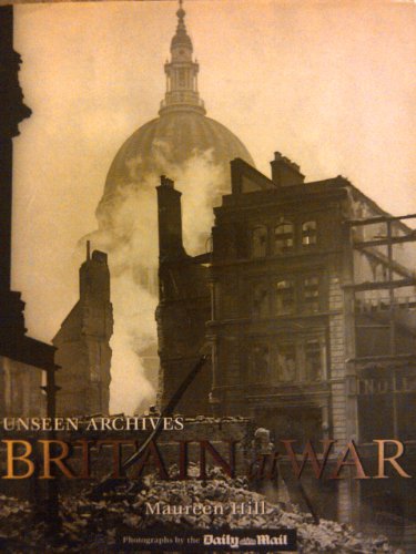 9781405437349: BRITAIN AT WAR: UNSEEN ARCHIVES.