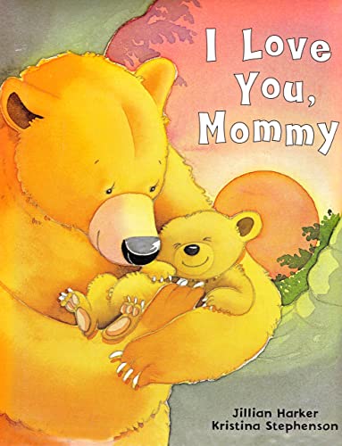 Stock image for I Love You Mommy I Love for sale by SecondSale