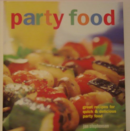 Stock image for Party Food: Great Recipes for Quick & Delicious Party Food for sale by Wonder Book