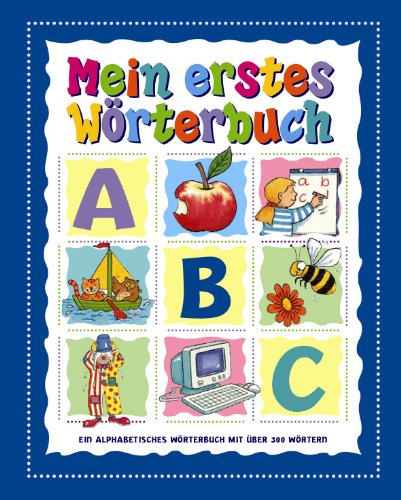 Beispielbild fr Mein erstes Wrterbuch. Ein alphabetisches Wrterbuch mit ber 300 Wrtern zum Verkauf von medimops