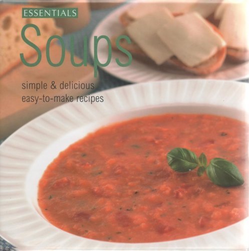 Stock image for Soups: Simple and Delicious Easy to Make Recipes for sale by gigabooks