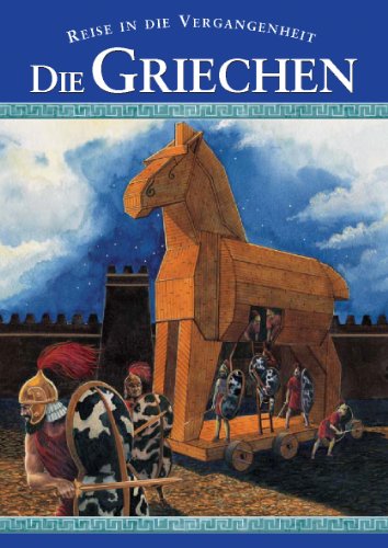 Stock image for Die Griechen: Reise in die Vergangenheit for sale by Gerald Wollermann