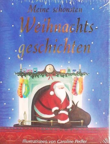 Beispielbild fr Meine schnsten Weihnachtsgeschichten - Der Nussknacker, Das erste Weihnachtsfest, Der kleine Tannenbaum, Ich schreibe an den Weihnachtsmann zum Verkauf von medimops