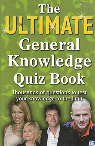 Beispielbild fr The Ultimate General Knowledge Quiz Book: Thousands of Questions to Test Your Knowledge to the Limit zum Verkauf von WorldofBooks